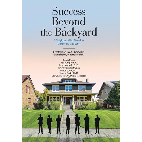 Success Beyond the Backyard: 7 Neighbors Who Dared to Dream Big and Won