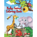 Baby Animal Coloring Book: Cute Pets And Baby Wild Animals Coloring Book for Kids Ages 2-6