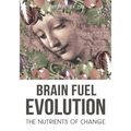Brain Fuel Evolution: The Nutrients of Change