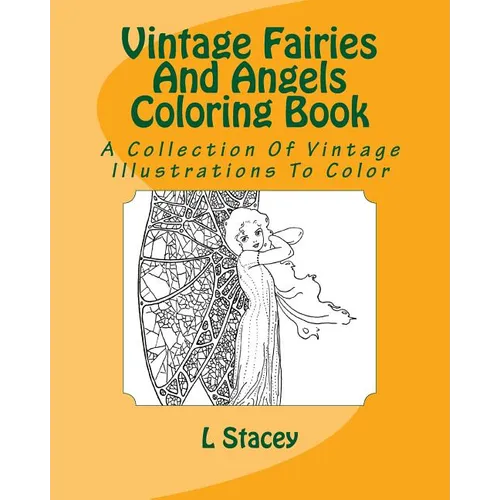 Vintage Fairies And Angels Coloring Book: A Collection Of Vintage Illustrations To Color