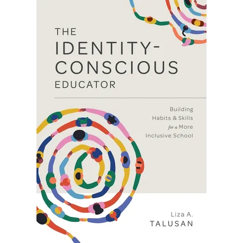 Identity-Conscious Educator: Building Habits and Skills for a More Inclusive School