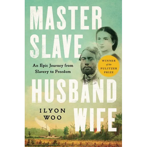 Master Slave Husband Wife: An Epic Journey from Slavery to Freedom