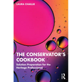The Conservator's Cookbook: Solution Preparation for the Heritage Professional