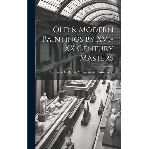 Old & Modern Paintings by XVI-XX Century Masters