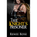 The Knight's Prisoner: A Medieval Romance