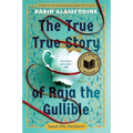 The True True Story of Raja the Gullible (and His Mother): A Novel (National Book Award Winner)