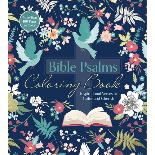 Bible Psalms Coloring Book: Inspirational Verses to Color and Cherish - More Than 100 Pages to Color
