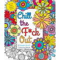 Chill the F*ck Out: A Swear Word Coloring Book