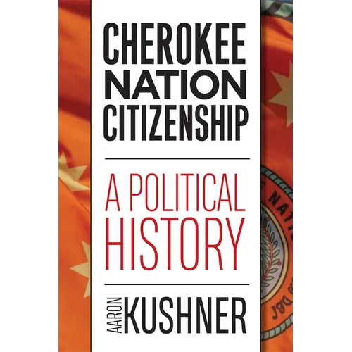 Cherokee Nation Citizenship: A Political History