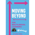 Moving Beyond for Multilingual Learners: Innovative Supports for Linguistically Diverse Students