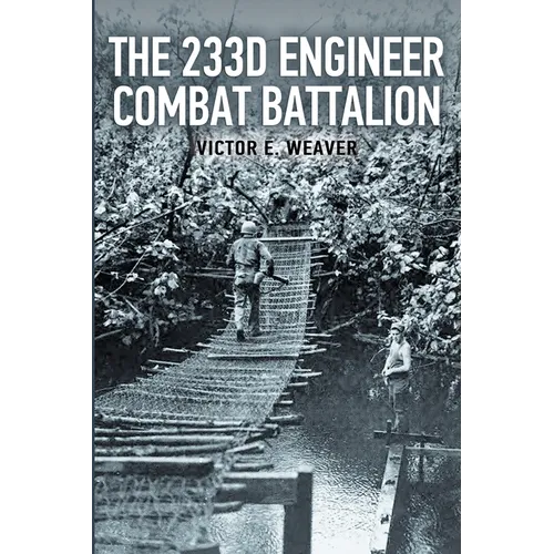 The 233d Engineer Combat Battalion 1943-1945
