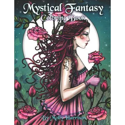 Mystical Fantasy Coloring Book: Coloring for Adults - Beautiful Fairies, Dragons, Unicorns, Mermaids and More!