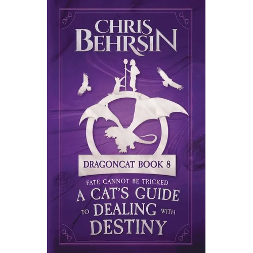A Cat's Guide to Dealing with Destiny: 5x8 Paperback Edition