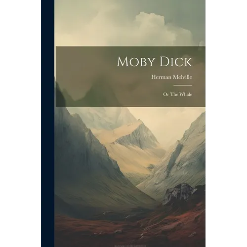 Moby Dick: Or The Whale