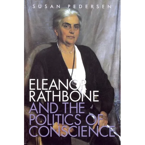 Eleanor Rathbone and the Politics of Conscience