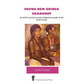 Papua New Guinea Headhunt - An Artist's Journey to Paint Indigenous People in the South Pacific