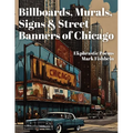 Billboards, Murals, Signs & Street Banners of Chicago