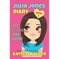 JULIA JONES - My Worst Day Ever! - Book 1: Diary Book for Girls aged 9 - 12