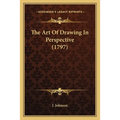 The Art Of Drawing In Perspective (1797)