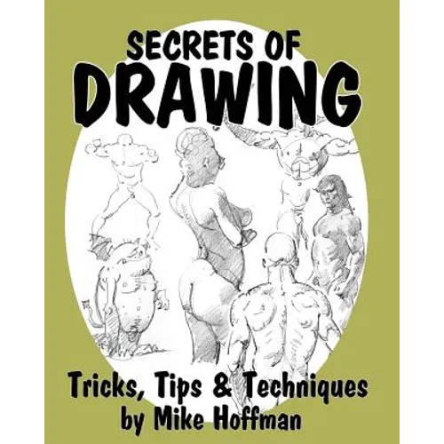 Secrets of Drawing: Tricks, Tips and Techniques