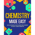 Chemistry Made Easy: An Illustrated Study Guide For Students To Easily Learn Chemistry