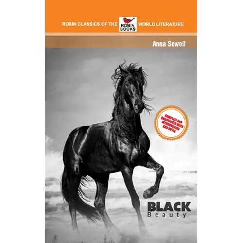 Black Beauty Complete and Unabridged with Introduction and Notes