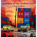 Journey of the Stolen Cars: A Sea Can Story