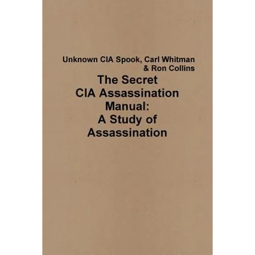 The Secret CIA Assassination Manual: A Study of Assassination