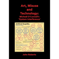 Art, Misuse and Technology: Micheál O'Connell's 'System Interference'