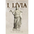 I, Livia (The Counterfeit Criminal): How History Turned a Powerful Matriarch into a Villain