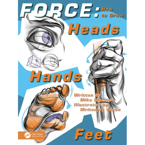 Force: How to Draw Heads, Hands and Feet
