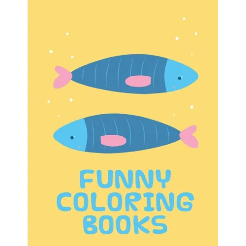 Funny Coloring Books: Funny animal picture books for 2 year olds