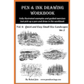 Pen and Ink Drawing Workbook Vol 6: Drawing Quick and Easy Pen & Ink Landscapes