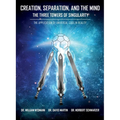 Creation, Separation, and the Mind - The Three Towers of Singularity: The Application of Universal Code in Reality