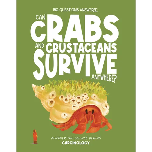 Can Crabs and Crustaceans Survive Anywhere?: Discover the Science Behind Carcinology