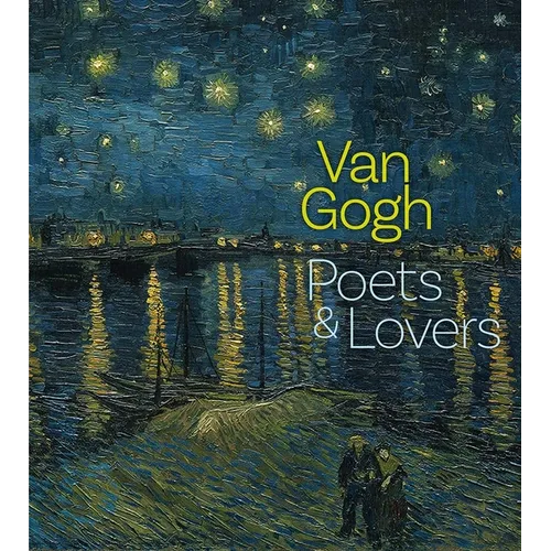 Van Gogh: Poets and Lovers