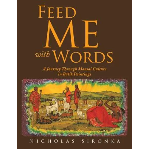 Feed Me with Words: A Journey Through Maasai Culture