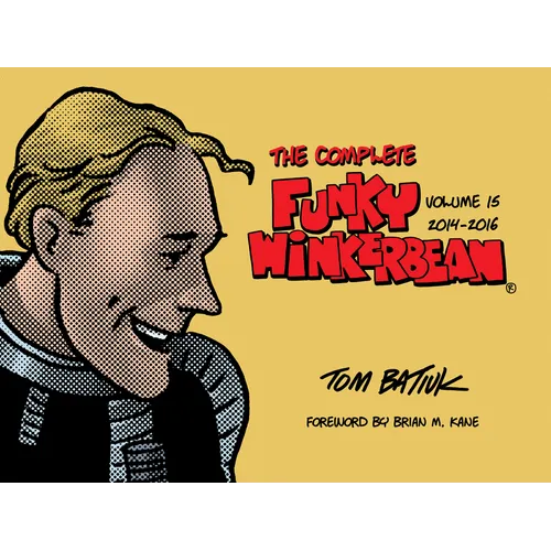 The Complete Funky Winkerbean, Volume 15, 2014-2016