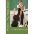 My Little Brother: Fiction about Bullying
