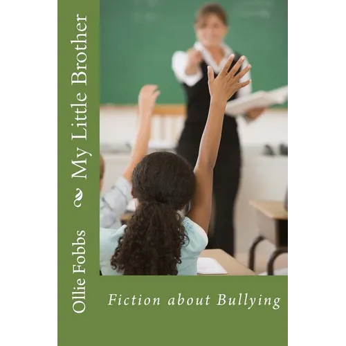 My Little Brother: Fiction about Bullying