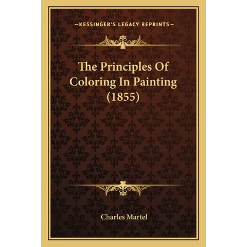 The Principles Of Coloring In Painting (1855)