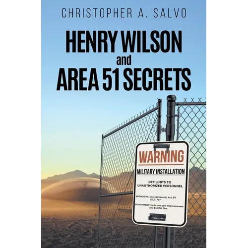 Henry Wilson and Area 51 Secrets