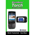 BlackBerry Torch Made Simple: For the BlackBerry Torch 9800 Series Smartphones
