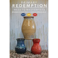 Primary Redemption: Mess to Masterpiece
