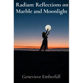 Radiant Reflections on Marble and Moonlight: A Sculptor's Musings on Form, Light, and the Human Condition