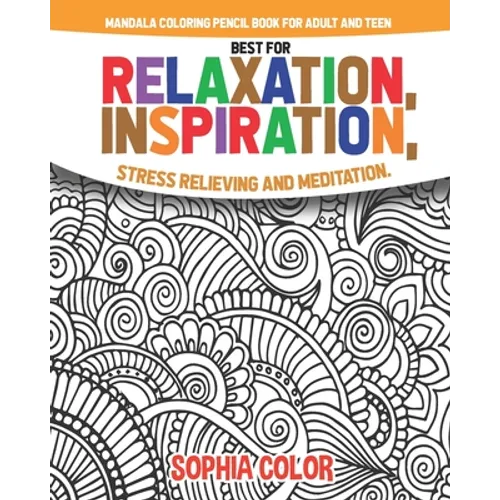mandala coloring pencil book for adult and teen best for relaxation, inspiration, stress relieving and meditation: flower creative pattern gift