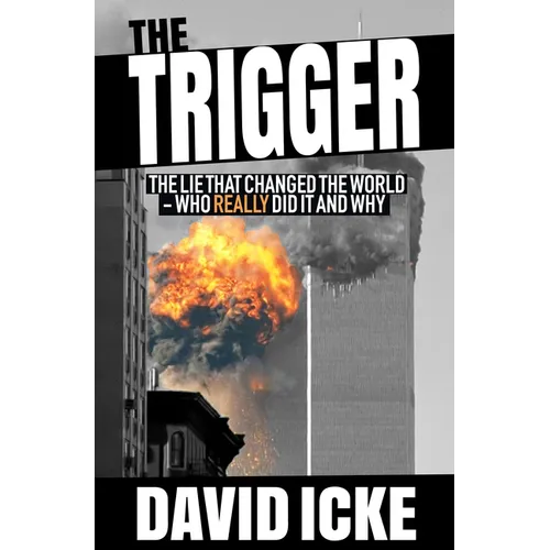 The Trigger: The Lie That Changed the World