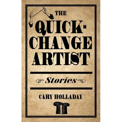 The Quick-Change Artist: Stories