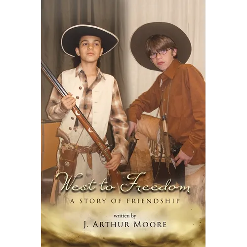 West to Freedom: A Story of Friendship