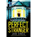 Perfect Stranger: A gripping psychological thriller with nail-biting suspense